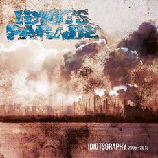 Idiotsgraphy 2005-2013 mp3 Artist Compilation by Idiots Parade