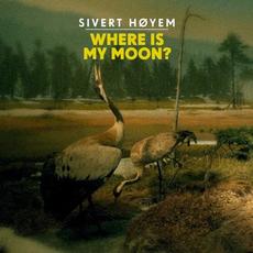 Where Is My Moon? mp3 Album by Sivert Høyem