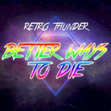 Better Ways to Die mp3 Album by Retro Thunder