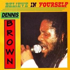 Believe in Yourself mp3 Album by Dennis Brown