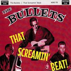 That Screamin' Beat! mp3 Album by The Bullets