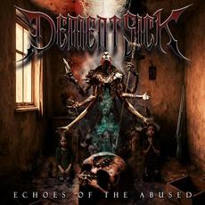 Echoes Of The Abused mp3 Album by Dement Sick