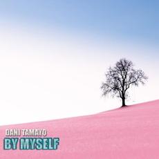 By Myself mp3 Album by Dani Tamayo