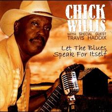 Let the Blues Speak for Itself mp3 Album by Chick Willis