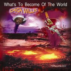 What's To Become Of The World mp3 Album by Chick Willis