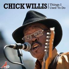 Things I Used to Do mp3 Album by Chick Willis