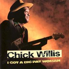 I Got a Big Fat Woman mp3 Album by Chick Willis