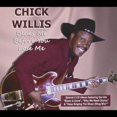 Blues Me Before You Lose Me mp3 Album by Chick Willis
