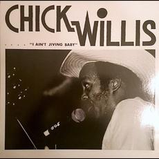 I Ain't Jiving Baby mp3 Album by Chick Willis