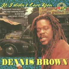 If I Didn't Love You mp3 Artist Compilation by Dennis Brown