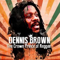 The Crown Prince of Reggae mp3 Artist Compilation by Dennis Brown