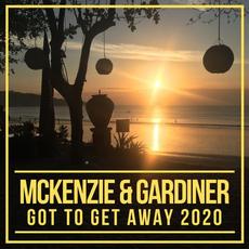 Got To Get Away 2020 mp3 Single by McKenzie & Gardiner