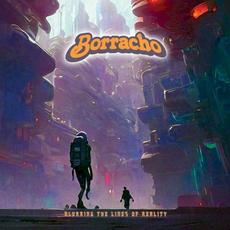 Blurring the Lines of Reality mp3 Album by Borracho