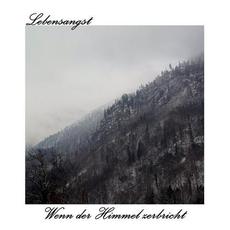 Wenn der Himmel zerbricht mp3 Album by Lebensangst