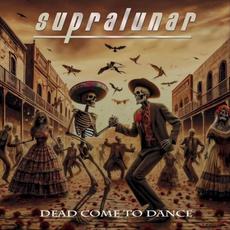 Dead Come to Dance mp3 Album by Supralunar