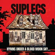 Hymns Under a Blood Moon Sky mp3 Album by Suplecs