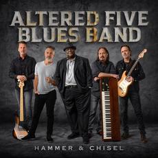 Hammer & Chisel mp3 Album by Altered Five Blues Band