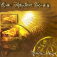 My Swan Song mp3 Album by Your Shapeless Beauty