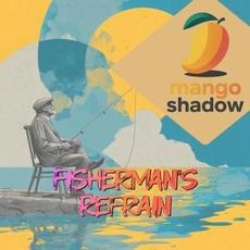 Fisherman's Refrain mp3 Album by Mango Shadow