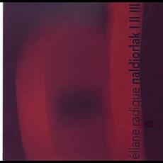 Naldjorlak I II III mp3 Album by Éliane Radigue