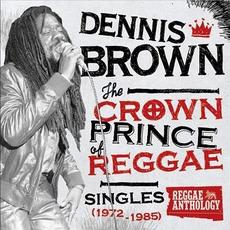 Reggae Anthology: Dennis Brown - Crown Prince of Reggae - Singles (1972-1985) mp3 Artist Compilation by Dennis Brown
