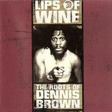 Lips of Wine (The Roots of Dennis Brown) mp3 Artist Compilation by Dennis Brown