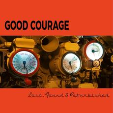 Lost, Found & Refurbished mp3 Album by Good Courage