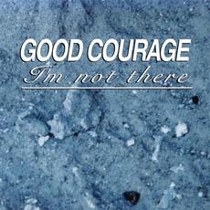 I'm Not There mp3 Album by Good Courage