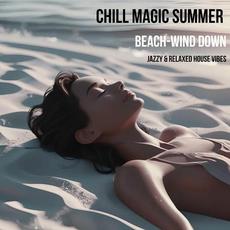 CHILL MAGIC SUMMER (Beach-Wind Down Jazzy & Relaxed House vibes) mp3 Compilation by Various Artists