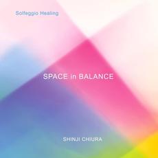 Solfeggio Healing: SPACE in BALANCE mp3 Album by Shinji Chiura