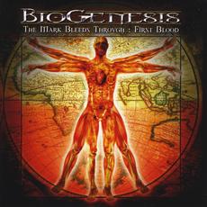 The Mark Bleeds Through: First Blood mp3 Album by Biogenesis