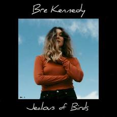Jealous of Birds mp3 Album by Bre Kennedy
