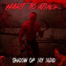 Shadow of My Mind mp3 Album by Hart To Attack