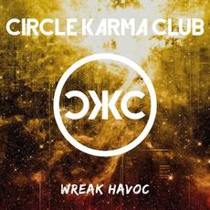 Wreak Havoc mp3 Album by Circle Karma Club