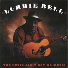 The Devil Ain't Got No Music mp3 Album by Lurrie Bell