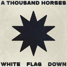 White Flag Down mp3 Album by A Thousand Horses