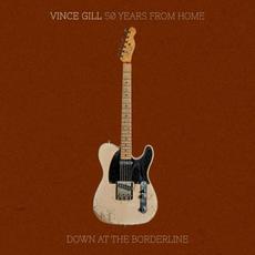 50 Years From Home: Down at the Borderline mp3 Album by Vince Gill