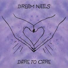 Dare to Care mp3 Album by Dream Nails