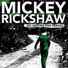 No Heaven For Heroes mp3 Album by Mickey Rickshaw