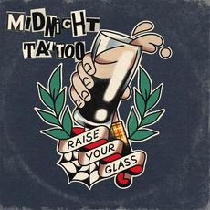 Raise Your Glass mp3 Album by Midnight Tattoo