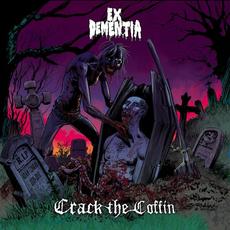 Crack the Coffin mp3 Album by Ex Dementia