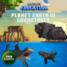 Minecraft Education: Planet Earth III (Original Soundtrack) mp3 Soundtrack by Various Artists