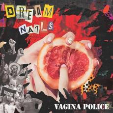 Vagina Police / Fascism Is Coming (Get Out of Bed) mp3 Single by Dream Nails