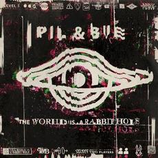 The World is a Rabbit Hole mp3 Album by Pil & Bue