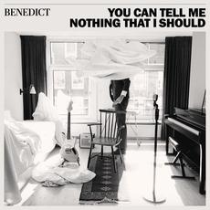 You Can Tell Me Nothing That I Should mp3 Album by Benedict October