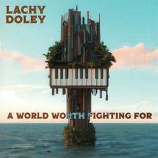 A World Worth Fighting For mp3 Album by Lachy Doley