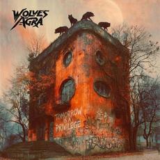 Tomorrow Is a Privilege mp3 Album by Wolves of Agra