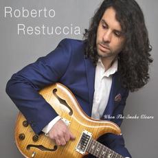 When The Smoke Clears mp3 Album by Roberto Restuccia