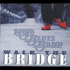 Walk The Bridge mp3 Album by Mojo Blues Band