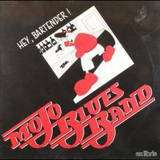 Hey, Bartender! mp3 Album by Mojo Blues Band